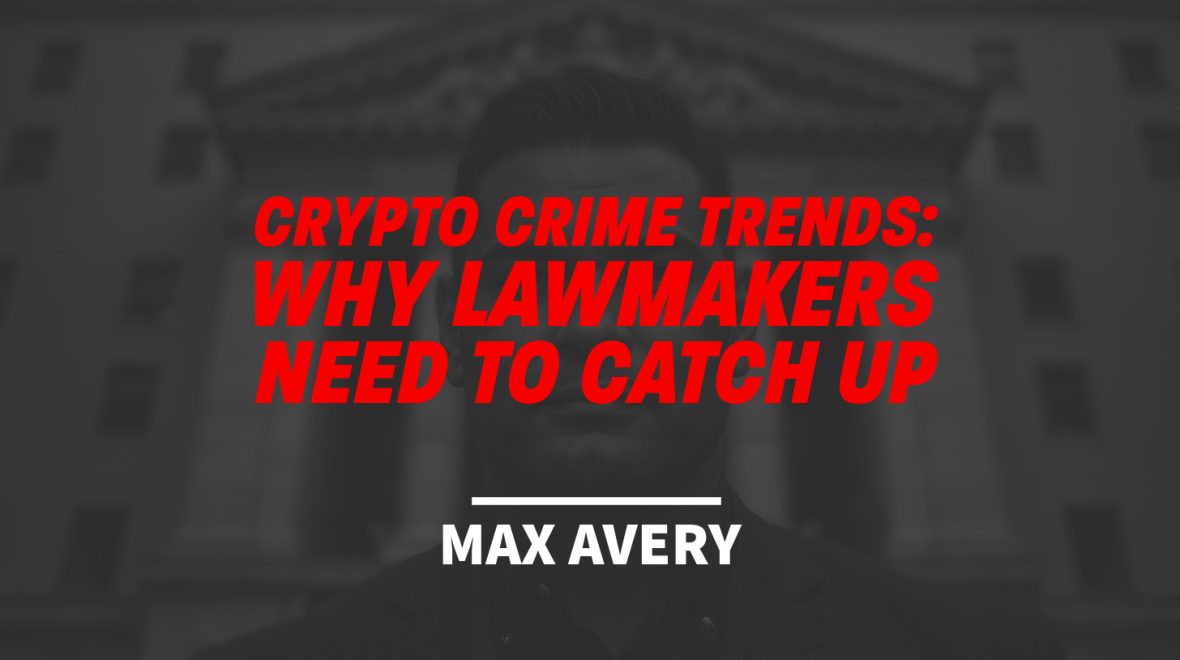 Crypto Crime Trends: Why Lawmakers Need to Catch Up