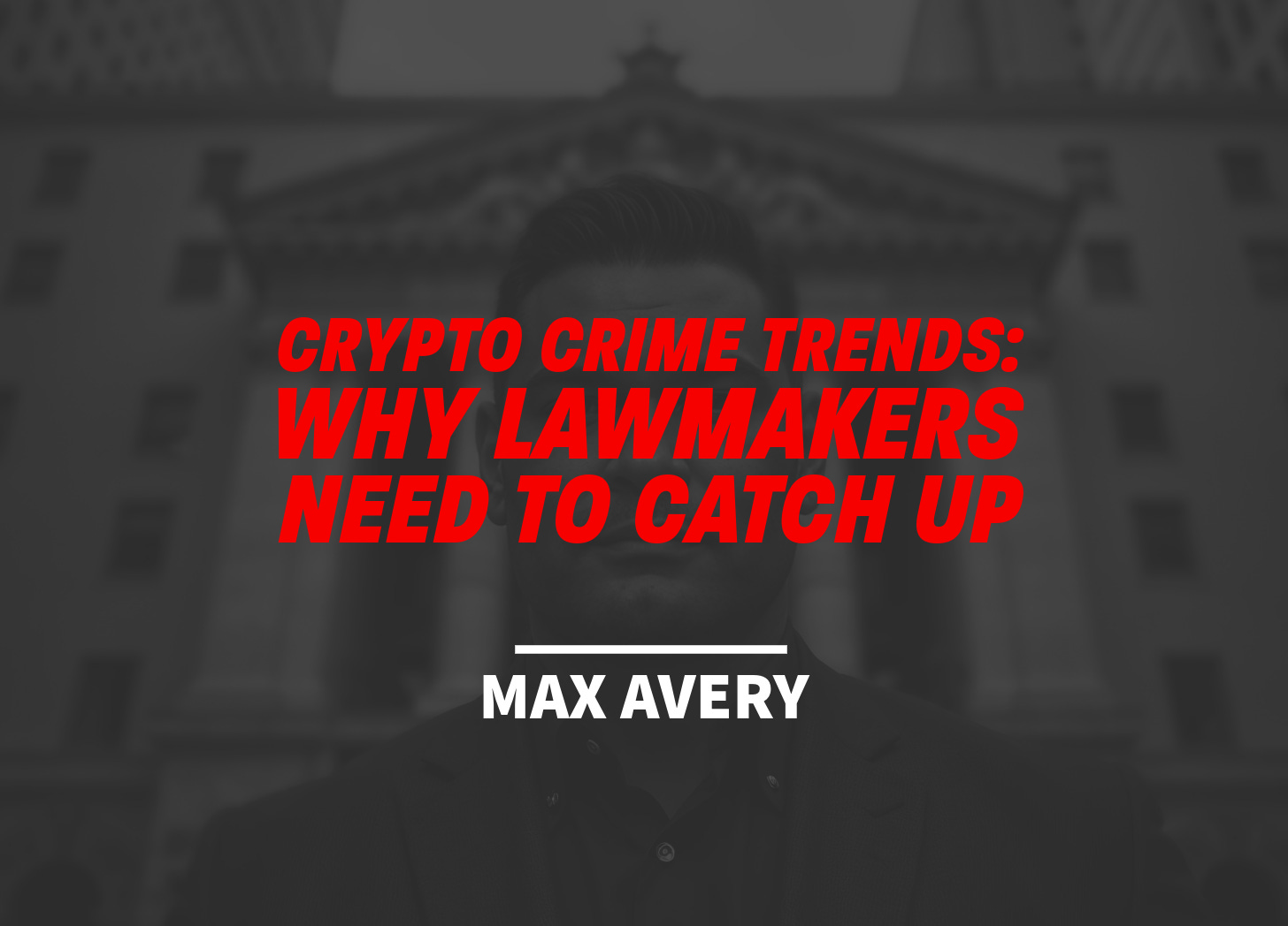 Crypto Crime Trends: Why Lawmakers Need to Catch Up