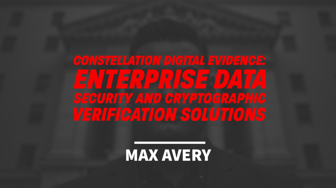 Constellation Digital Evidence: Enterprise Data Security and Cryptographic Verification Solutions